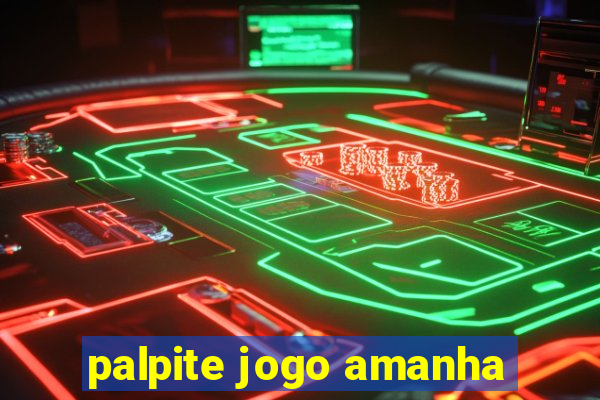 palpite jogo amanha